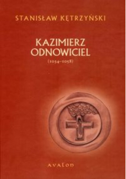 Kazimierz Odnowiciel 1034 1058