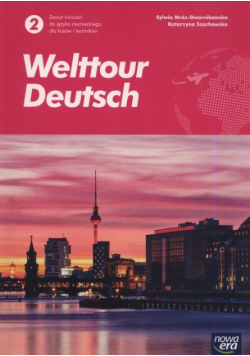 Welttour Deutsch 2 Zeszyt ćwiczeń do języka niemieckiego dla liceów i techników