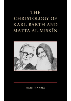 The Christology of Karl Barth and Matta al-Miskin