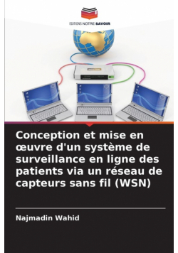 Conception et mise en œuvre d'un système de surveillance en ligne des patients via un réseau de capteurs sans fil (WSN)
