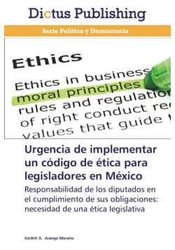 Urgencia de Implementar Un Codigo de Etica Para Legisladores En Mexico