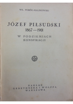 Józef Piłsudski 1867-1901,1935r.