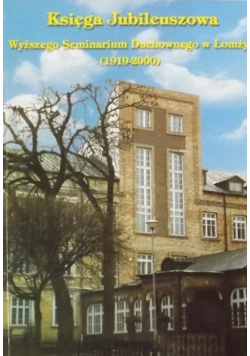 Księga jubileuszowa Wyższego Seminarium Duchownego w Łomży 1919 - 2000