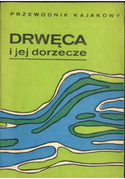 Przewodnik kajakowy Drwęca i jej dorzecze