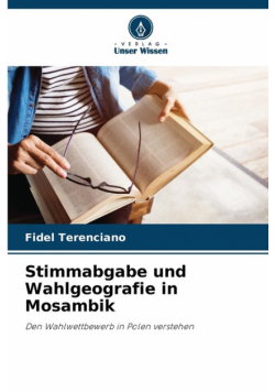 Stimmabgabe und Wahlgeografie in Mosambik
