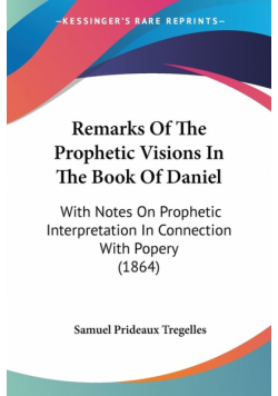 Remarks Of The Prophetic Visions In The Book Of Daniel