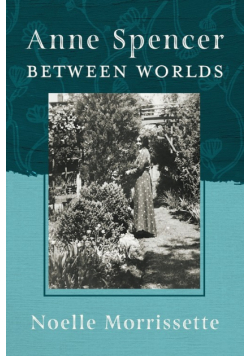 Anne Spencer Between Worlds
