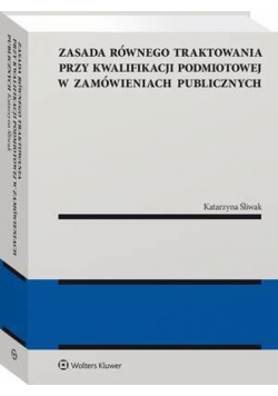 Zasada równego traktowania przy kwalifikacji podmiotowej w zamówieniach publicznych