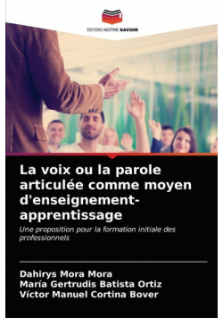 La voix ou la parole articulée comme moyen d'enseignement-apprentissage