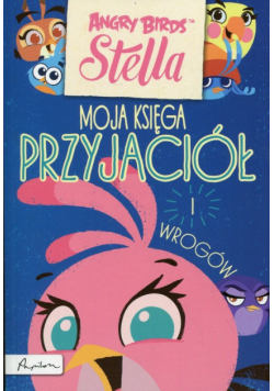 Angry Birds Stella Moja księga przyjaciół i wrogów