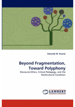 Beyond Fragmentation, Toward Polyphony