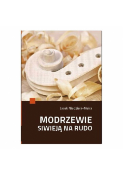 Niedziela-Meira Jacek - Modrzewie siwieją na rudo