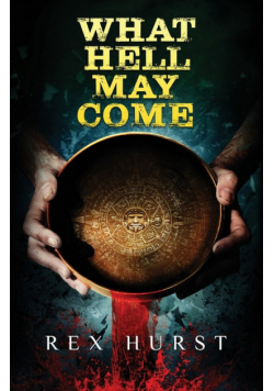 What Hell May Come