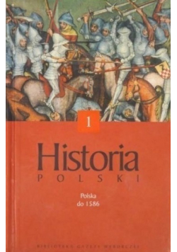 Historia Polski Tom 1 Polska do 1586