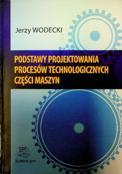 Podstawy Projektowania procesów technologicznych części maszyn