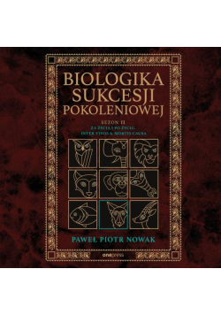 Biologika Sukcesji Pokoleniowej. Sezon 2. Za życia i po życiu. Inter vivos &amp; Mortis causa
