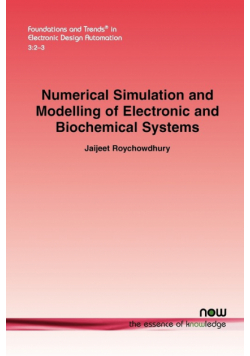 Numerical Simulation and Modelling of Electronic and Biochemical Systems