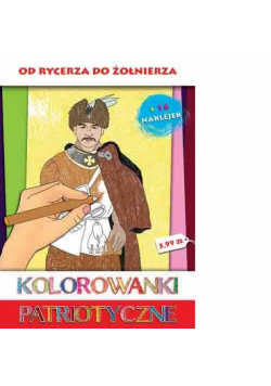 Kolorowanki patriotyczne Od rycerza do żołnierza