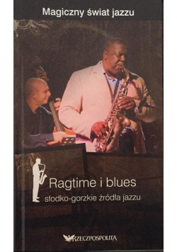 Ragtime i blues słodko gorzkie źródła jazzu