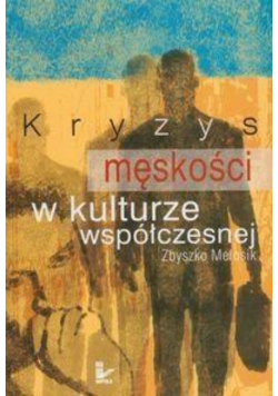 Kryzys męskości w kulturze współczesnej