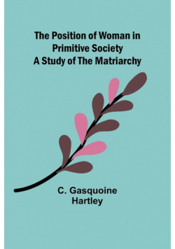 The Position of Woman in Primitive Society