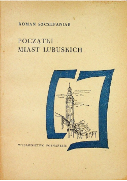 Początki miast lubuskich