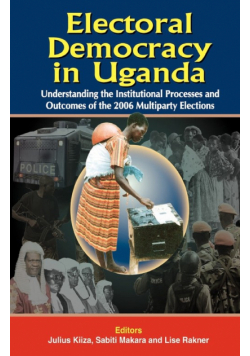 Electoral Democracy in Uganda