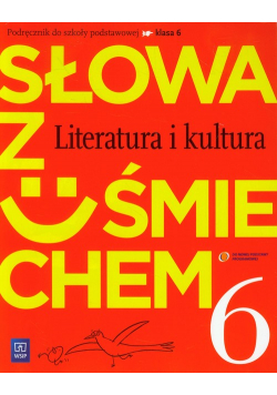 Słowa z uśmiechem 6 Literatura i kultura Podręcznik ze Słowniczkiem