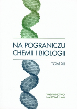 Na pograniczu chemii i biologii Tom XII