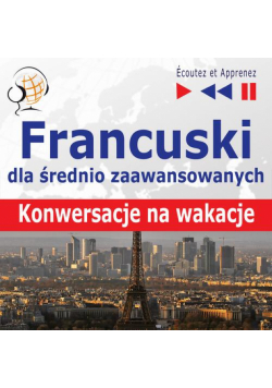 Francuski dla średnio zaawansowanych "Konwersacje na wakacje"