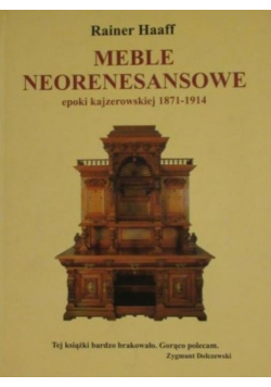 Meble neorenesansowe epoki kajzerowskiej 1871 - 1914