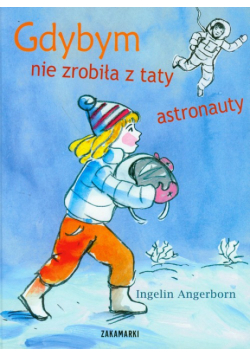 Gdybym nie zrobiła z taty astronauty