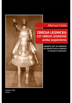 Zbroja legnicka czy zbroje legnickie próba wyjaśnienia