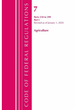 Code of Federal Regulations, Title 07 Agriculture 210-299, Revised as of January 1, 2020