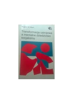 Transformacja ustrojowa a mentalne dziedzictwo socjalizmu