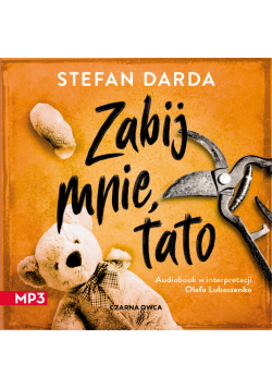 Zdzisław Mokryna (tom 1). Zabij mnie, tato