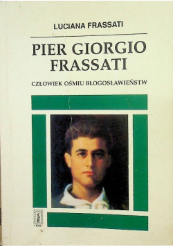 Pier Giorgio Frassati Człowiek ośmiu błogosławieństw