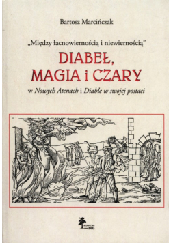 Marcińczak Bartosz - Diabeł, magia i czary