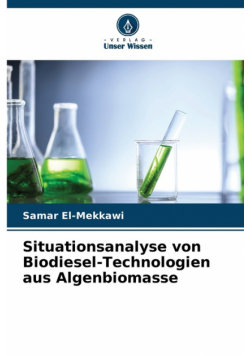 Situationsanalyse von Biodiesel-Technologien aus Algenbiomasse