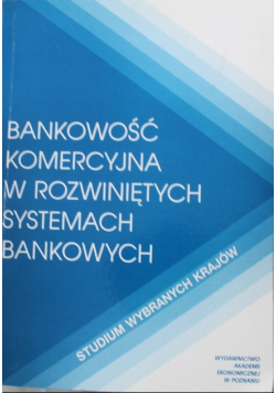 Bankowość komercyjna w rozwiniętych systemach bankowych