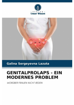 Genitalprolaps - Ein Modernes Problem
