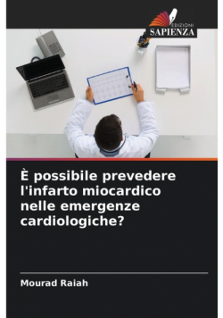 È possibile prevedere l'infarto miocardico nelle emergenze cardiologiche?