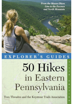 Explorer's Guide 50 Hikes in Eastern Pennsylvania