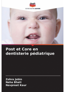 Post et Core en dentisterie pédiatrique