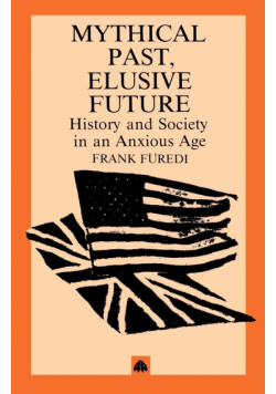 Mythical Pasts, Elusive Futures