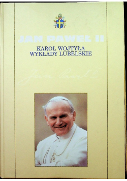 Kolekcja dzieł Jana Pawła II Tom 59 Karol Wojtyła Wykłady lubelskie