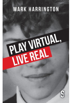 Play Virtual, Live Real