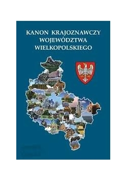 Kanon krajoznawczy wojwództwa wielkopolskiego