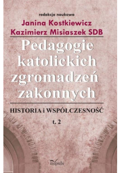 Pedagogie katolickich zgromadzeń zakonnych t.2