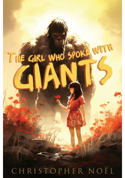 The Girl Who Spoke with Giants